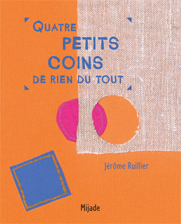 Quatre petits coins de rien du tout