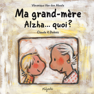 Ma grand–mère<br />
Alzha... quoi ?
