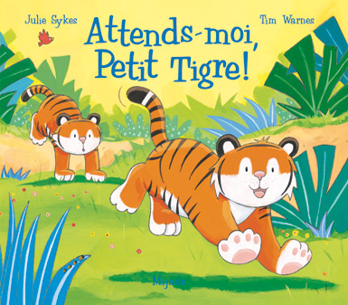 Petit Tigre<br />
Attends–moi‚ Petit Tigre!