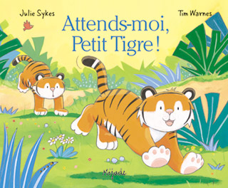 Petit Tigre<br />
Attends–moi‚ Petit Tigre!