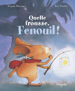 Quelle frousse Fenouil !
