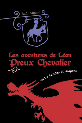Léon P(eu)reux chevalier contre bandits et dragons