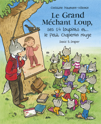 Grand Méchant Loup‚ ses 14 loupiots et… le Petit Chaperon rouge (Le)