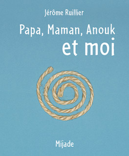 Papa‚ Maman‚<br />
Anouk et moi